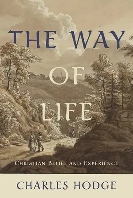 Le chemin de la vie : La croyance et l'expérience chrétiennes - The Way of Life: Christian Belief and Experience