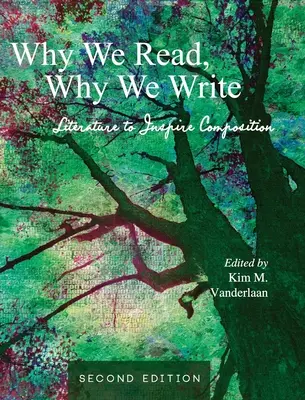 Pourquoi nous lisons, pourquoi nous écrivons : La littérature pour inspirer la composition - Why We Read, Why We Write: Literature to Inspire Composition