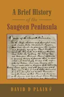 Brève histoire de la péninsule Saugeen - A Brief History of the Saugeen Peninsula