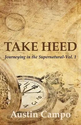 Prenez garde : Voyage dans le surnaturel - Take Heed: Journeying in the Supernatural