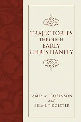 Trajectoires à travers le christianisme primitif - Trajectories Through Early Christianity