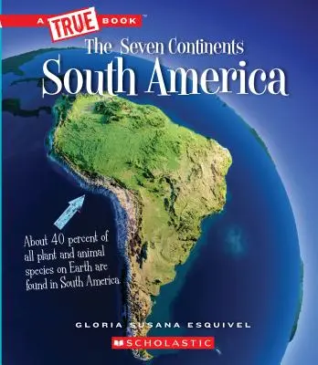 L'Amérique du Sud (Un livre vrai : Les sept continents) (Édition de bibliothèque) - South America (a True Book: The Seven Continents) (Library Edition)