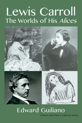 Lewis Carroll : Les mondes de ses Alices - Lewis Carroll: The Worlds of his Alices