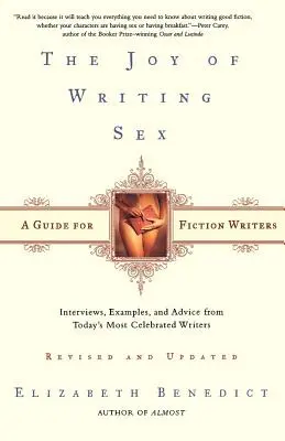 La joie d'écrire le sexe : Un guide pour les auteurs de fiction - The Joy of Writing Sex: A Guide for Fiction Writers