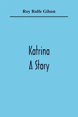 Katrina : Une histoire - Katrina: A Story