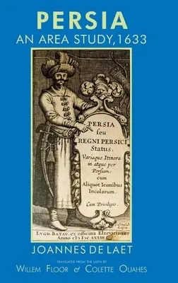 La Perse : une étude régionale, 1633 - Persia: An Area Study, 1633