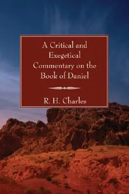 Commentaire critique et exégétique sur le livre de Daniel - A Critical and Exegetical Commentary on the Book of Daniel