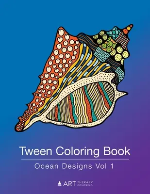 Livre de coloriage pour préadolescents : Ocean Designs Vol 1 : Livre de coloriage pour les adolescents, les jeunes adultes, les garçons, les filles, âgés de 9 à 12 ans, 13 à 16 ans, Cadeau d'art et d'artisanat. - Tween Coloring Book: Ocean Designs Vol 1: Colouring Book for Teenagers, Young Adults, Boys, Girls, Ages 9-12, 13-16, Cute Arts & Craft Gift