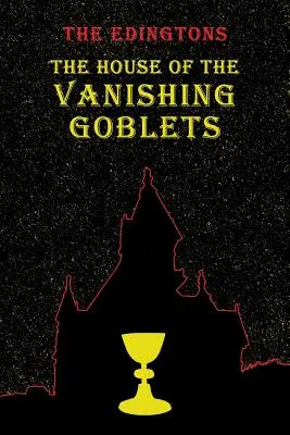 La maison des gobelets disparus : (Un mystère de l'âge d'or) - The House of the Vanishing Goblets: (A Golden-Age Mystery Reprint)