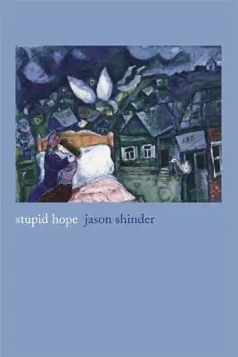 L'espoir stupide : poèmes - Stupid Hope: Poems