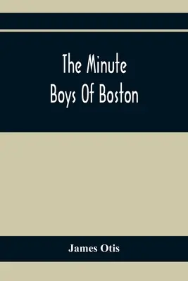 Les Minute Boys de Boston - The Minute Boys Of Boston