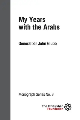 Mes années avec les Arabes : Monographie ISF 8 - My Years with the Arabs: ISF Monograph 8