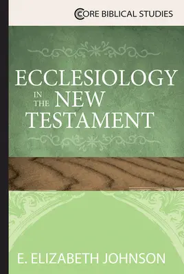 L'ecclésiologie dans le Nouveau Testament - Ecclesiology in the New Testament