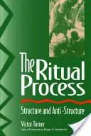 Le processus rituel : Structure et anti-structure - The Ritual Process: Structure and Anti-Structure