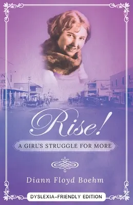 S'élever ! A Girl's Struggle for More - Édition adaptée à la dyslexie - Rise! A Girl's Struggle for More - Dyslexia friendly edition