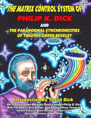 Le système de contrôle matriciel de Philip K. Dick et les synchronicités paranormales de son système de contrôle. - The Matrix Control System of Philip K. Dick And The Paranormal Synchronicities o