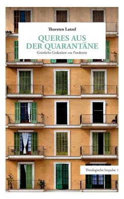 Queres aus der Quarantne : Geistliche Gedanken zur Pandemie (en anglais) - Queres aus der Quarantne: Geistliche Gedanken zur Pandemie