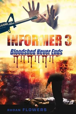 Informer 3/Bloodshed Never Ends (L'effusion de sang ne s'arrête jamais) - Informer 3/Bloodshed Never Ends