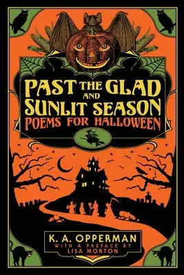 Passé la saison glorieuse et ensoleillée : Poèmes pour Halloween - Past the Glad and Sunlit Season: Poems for Halloween