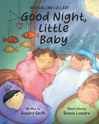 Bonne nuit, petit bébé : Berceuse australienne - Good Night, Little Baby: Australian Lullaby