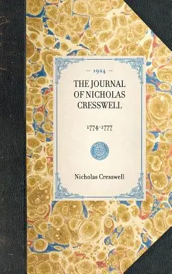 Journal de Nicholas Cresswell : 1774-1777 - Journal of Nicholas Cresswell: 1774-1777