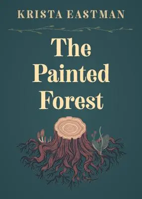 La forêt peinte - The Painted Forest