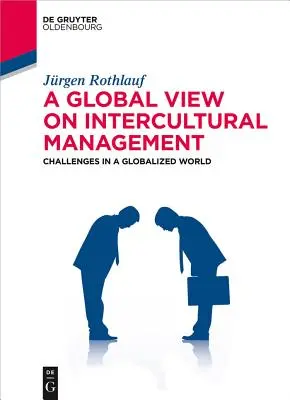 Une vision globale de la gestion interculturelle : Les défis dans un monde globalisé - A Global View on Intercultural Management: Challenges in a Globalized World
