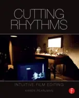 Rythmes de coupe : Le montage intuitif d'un film - Cutting Rhythms: Intuitive Film Editing