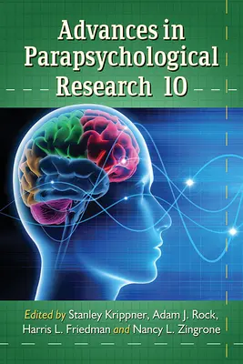 Avancées de la recherche parapsychologique 10 - Advances in Parapsychological Research 10