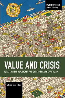 Valeur et crise : Essais sur le travail, l'argent et le capitalisme contemporain - Value and Crisis: Essays on Labour, Money and Contemporary Capitalism