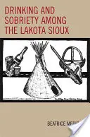 L'alcool et la sobriété chez les Sioux Lakota - Drinking and Sobriety among the Lakota Sioux