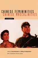 Féminités chinoises/masculinités chinoises : Un lecteur - Chinese Femininities/Chinese Masculinities: A Reader