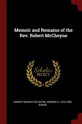 Mémoire et vestiges du révérend Robert McCheyne - Memoir and Remains of the Rev. Robert McCheyne