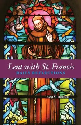 Le carême avec saint François : Réflexions quotidiennes - Lent with St. Francis: Daily Reflections
