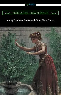 Young Goodman Brown et autres histoires courtes - Young Goodman Brown and Other Short Stories