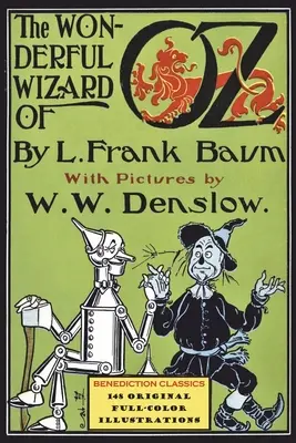 Le merveilleux magicien d'Oz : (avec 148 illustrations originales en couleurs) - The Wonderful Wizard of Oz: (With 148 original full-color illustrations)