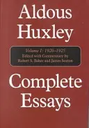 Essais complets : Aldous Huxley, 1920-1925, Volume I - Complete Essays: Aldous Huxley, 1920-1925, Volume I