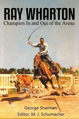 Ray Wharton : Champion dans et hors de l'arène - Ray Wharton: Champion In and Out of the Arena
