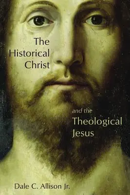 Le Christ historique et le Jésus théologique - The Historical Christ and the Theological Jesus