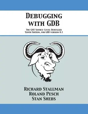 Déboguer avec GDB : le débogueur de niveau source de GNU - Debugging with GDB: The GNU Source-Level Debugger