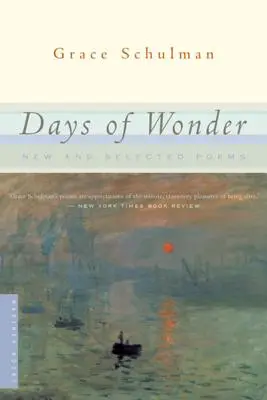 Jours d'émerveillement : Nouveaux poèmes et poèmes choisis - Days of Wonder: New and Selected Poems