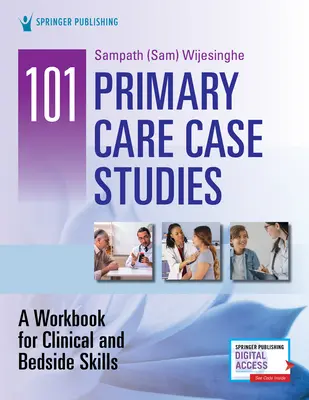 101 études de cas en soins primaires : Un cahier d'exercices pour les compétences cliniques et au chevet du patient - 101 Primary Care Case Studies: A Workbook for Clinical and Bedside Skills