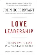 Love Leadership : La nouvelle façon de diriger dans un monde de peur - Love Leadership: The New Way to Lead in a Fear-Based World