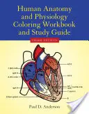Anatomie et physiologie humaines : cahier de coloriage - Human Anatomy & Physiology Coloring Workbook