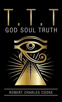 T.T.T : God Soul Truth (La vérité de l'âme de Dieu) - T.T.T: God Soul Truth