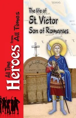 La vie de saint Victor, fils de Romanus - The Life of Saint Victor Son of Romanus