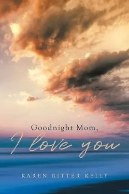 Bonne nuit maman, je t'aime - Goodnight Mom, I love you