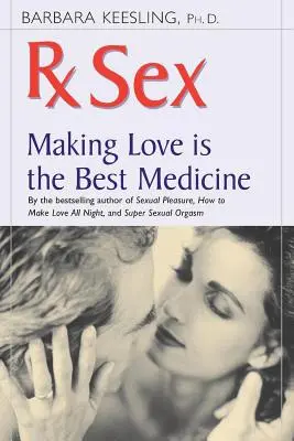 RX Sex : Faire l'amour est le meilleur remède - RX Sex: Making Love Is the Best Medicine