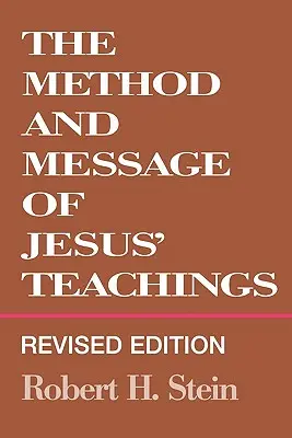 Méthode et message des enseignements de Jésus, édition révisée (Révisé) - Method and Message of Jesus' Teachings, Revised Edition (Revised)