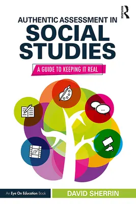 L'évaluation authentique en études sociales : Un guide pour rester dans le vrai - Authentic Assessment in Social Studies: A Guide to Keeping it Real